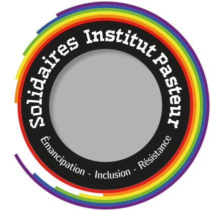 Un rond noir entouré d'un arc-en-ciel, on peut y lire: « Solidaires Institut Pasteur, Émancipation — Inclusion — Résistance